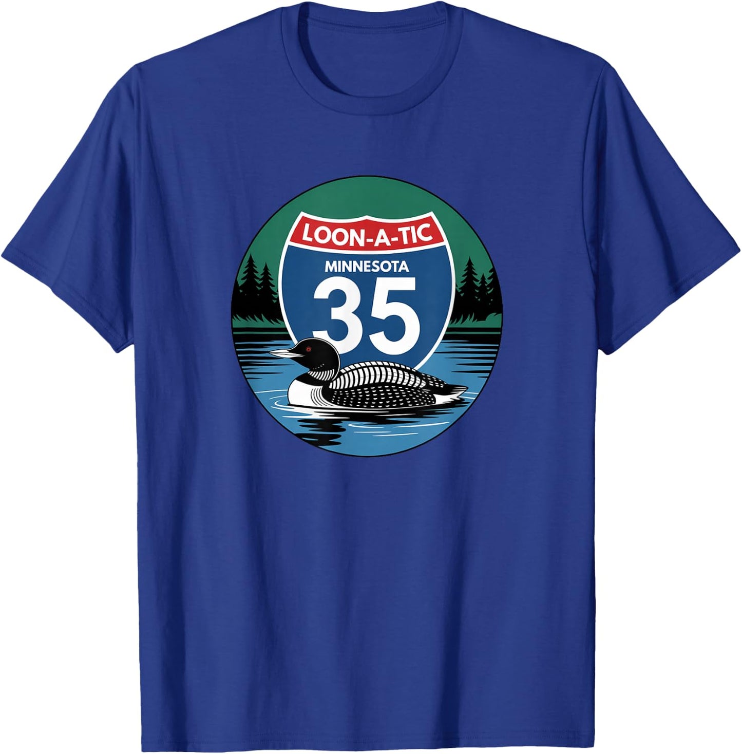 Minnesota Loon Interstate 35 Sign Loon-A-Tic I35 Driver T-Shirt - T-Shirt | Royal