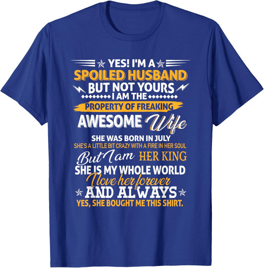 Yes I'm A Spoiled Husband Of An July Wife Funny Couples T-Shirt - T-Shirt | Royal