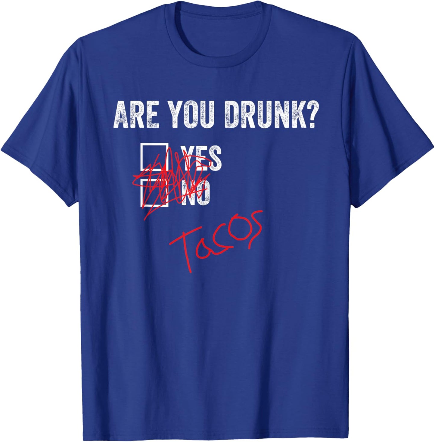 Funny Are You Drunk Yes No Tacos Checkmark retro T-Shirt - T-Shirt | Royal