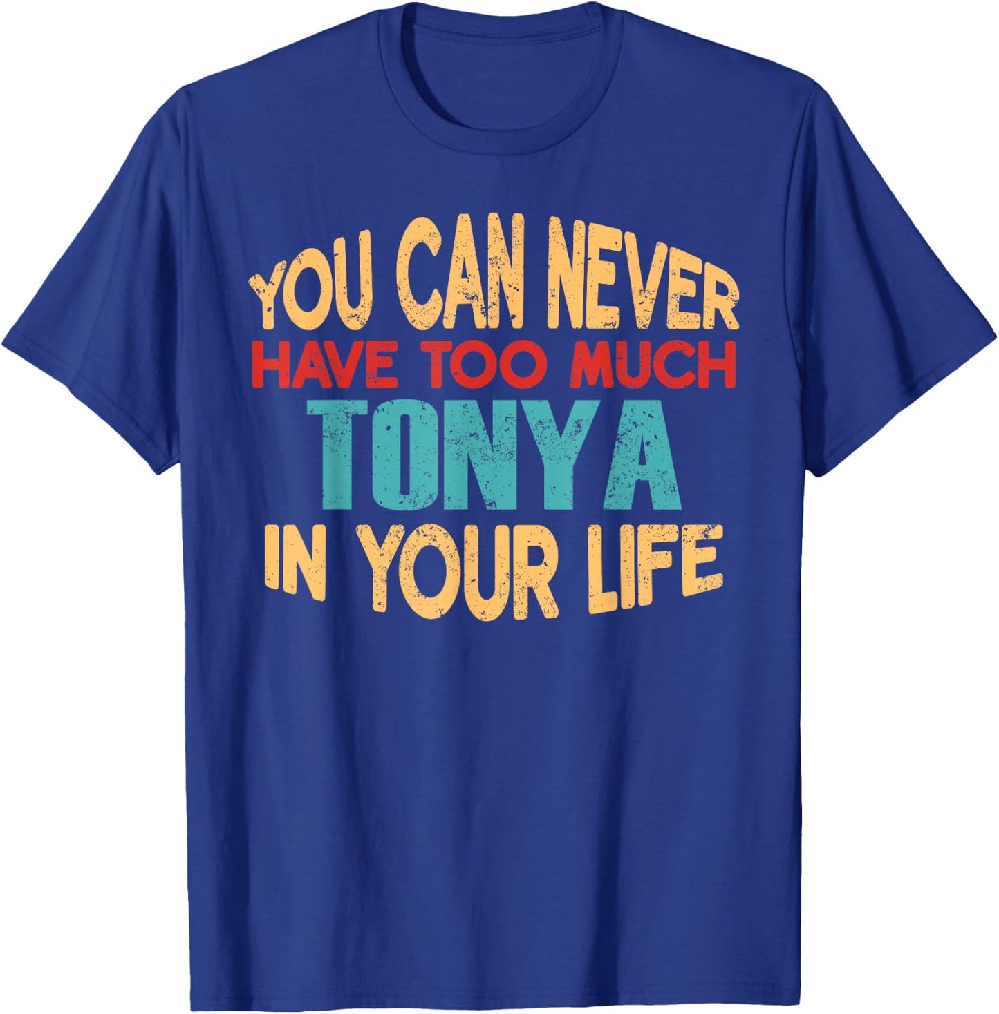 Funny Tonya Personalized First Name Joke Item T-Shirt - T-Shirt | Royal