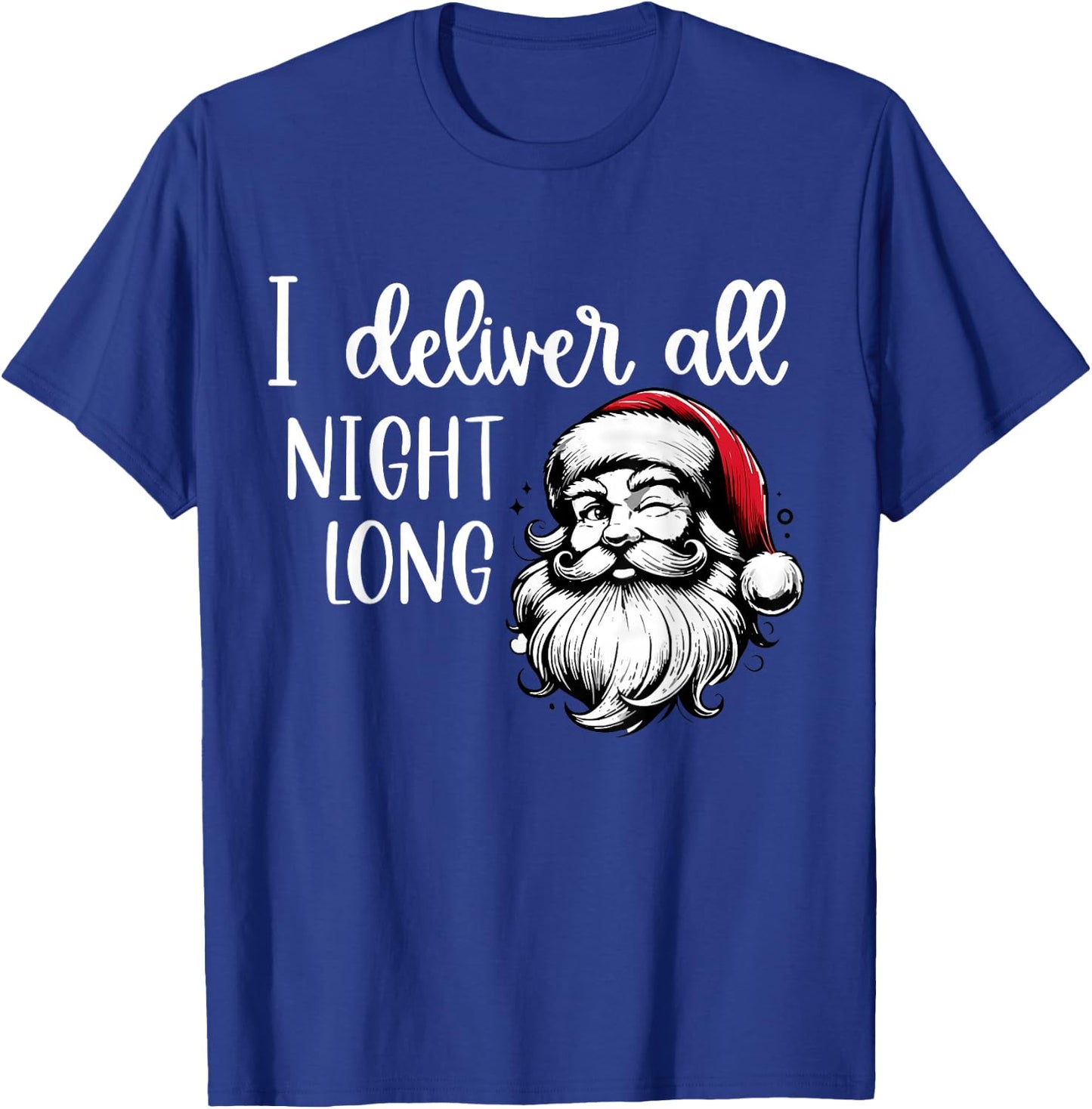 I Deliver All Night Long I'm So Good Santa Came Twice Couple T-Shirt - T-Shirt | Royal