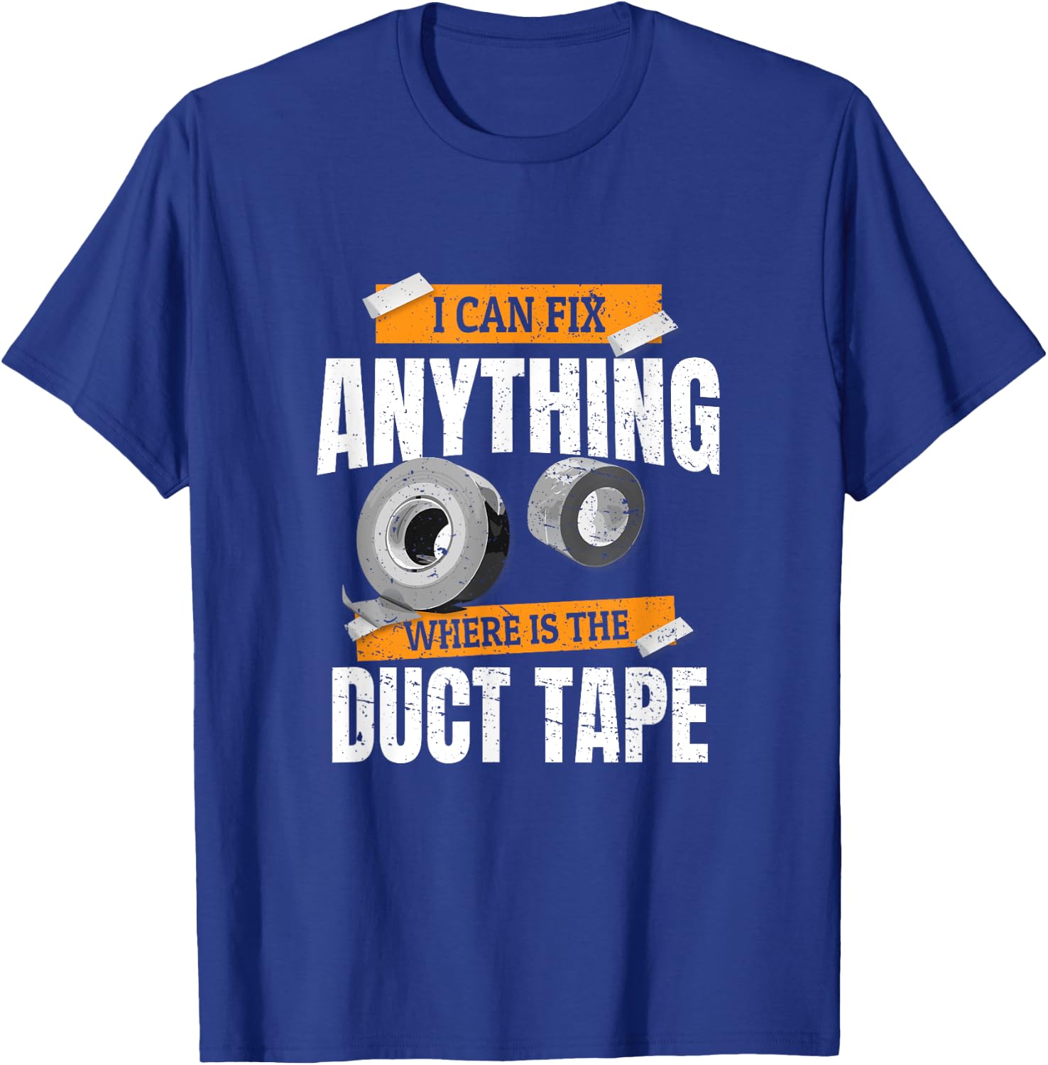 I can fix anything where is the Duct Tape T-Shirt - T-Shirt | Royal