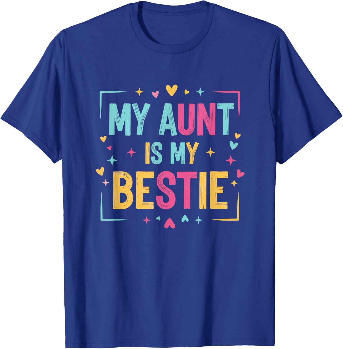 My Aunt is My Bestie Funny Aunt Family Quote Colorful T-Shirt - T-Shirt | Royal