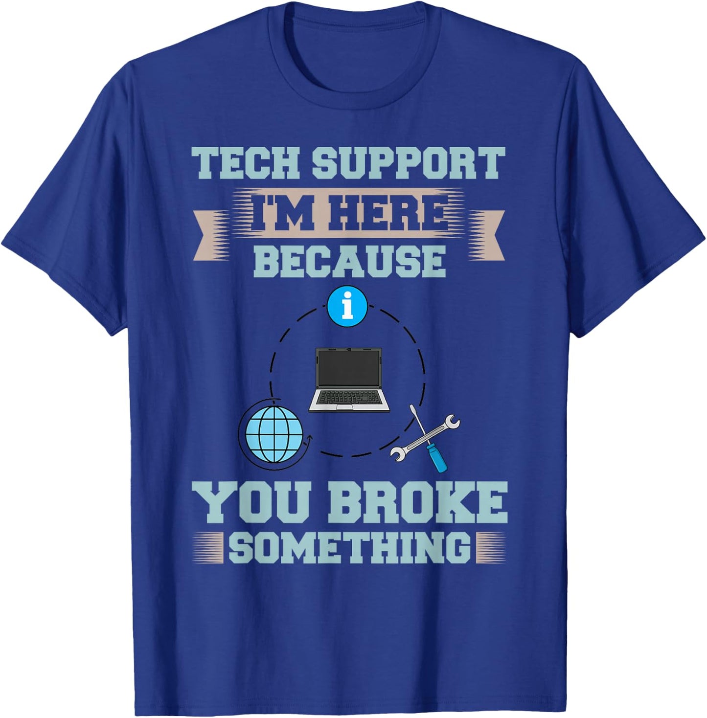 Tech Support IT Technical Engineer Helpdesk T-Shirt - T-Shirt | Royal