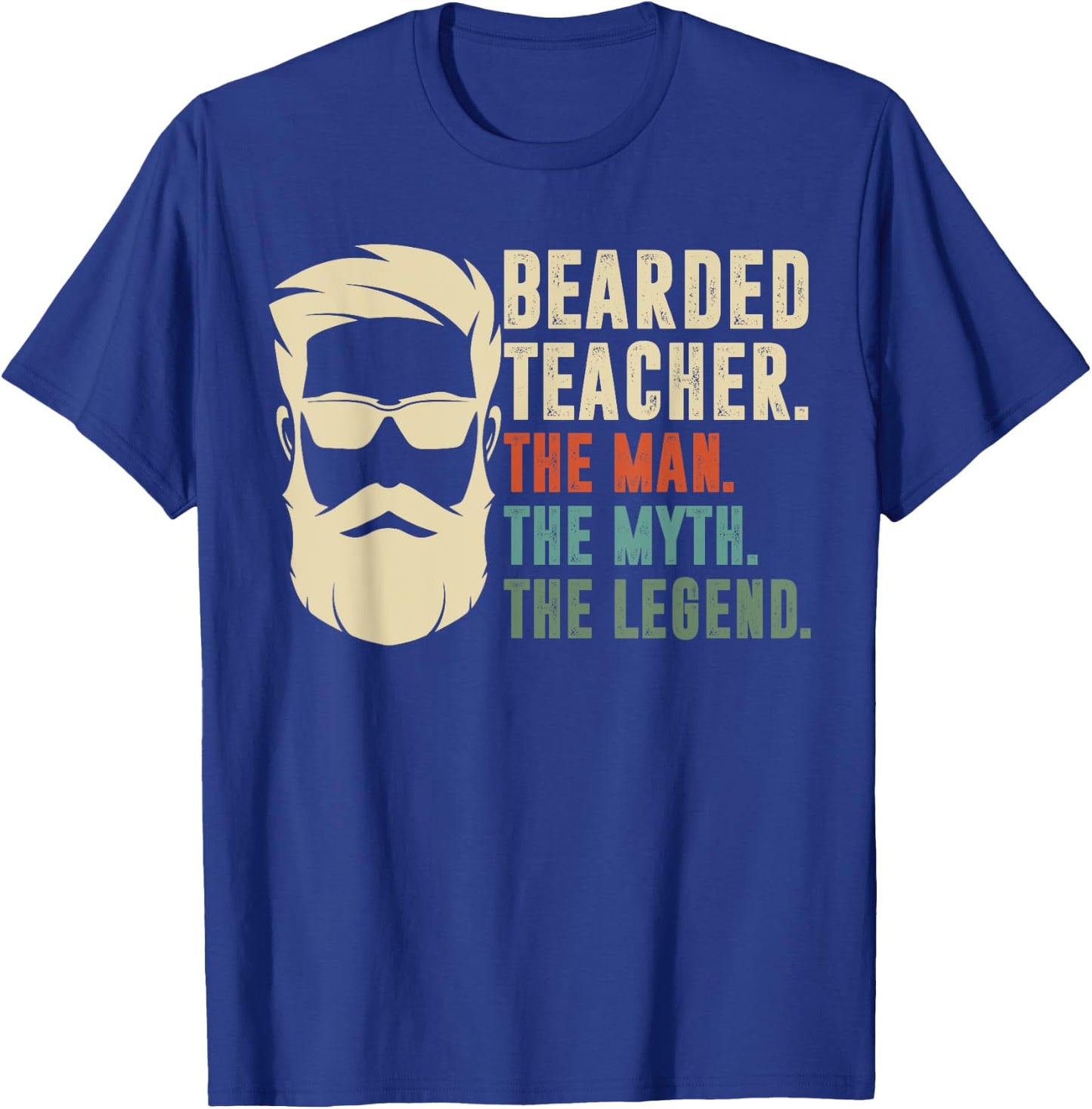 Bearded Teacher The Man The Myth The Legend Funny Gift T-Shirt - T-Shirt | Royal
