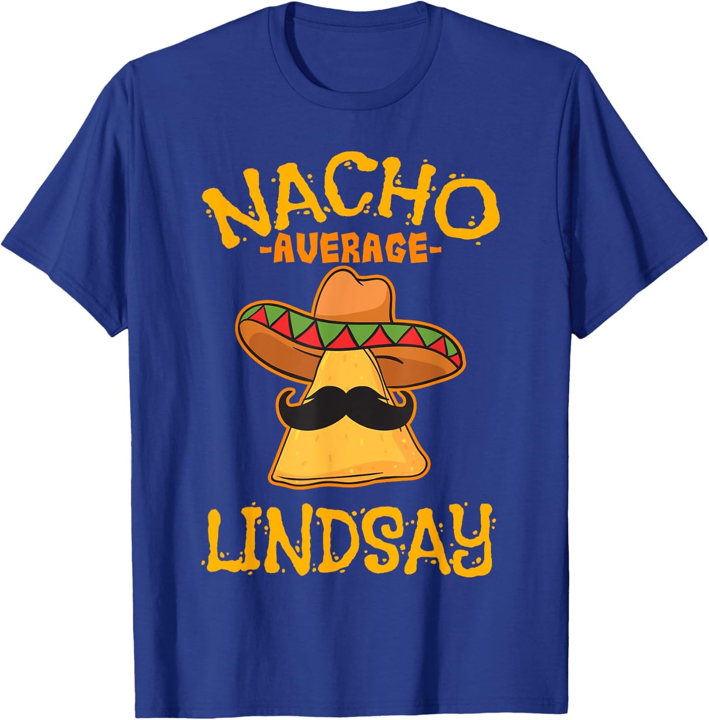Nacho Average Lindsay Personalized Name Funny Taco T-Shirt - T-Shirt | Royal