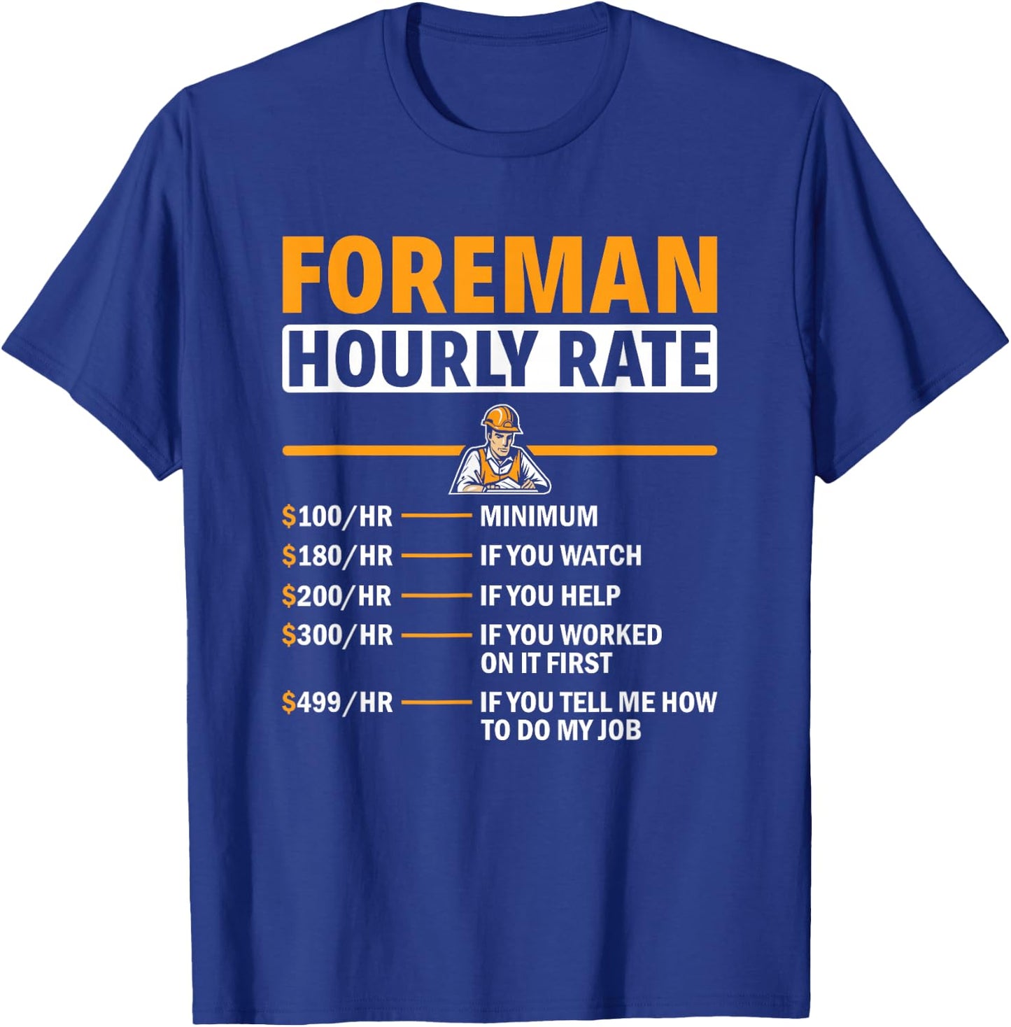 Foreman Hourly Rate Construction Crew Foreman T-Shirt - T-Shirt | Royal