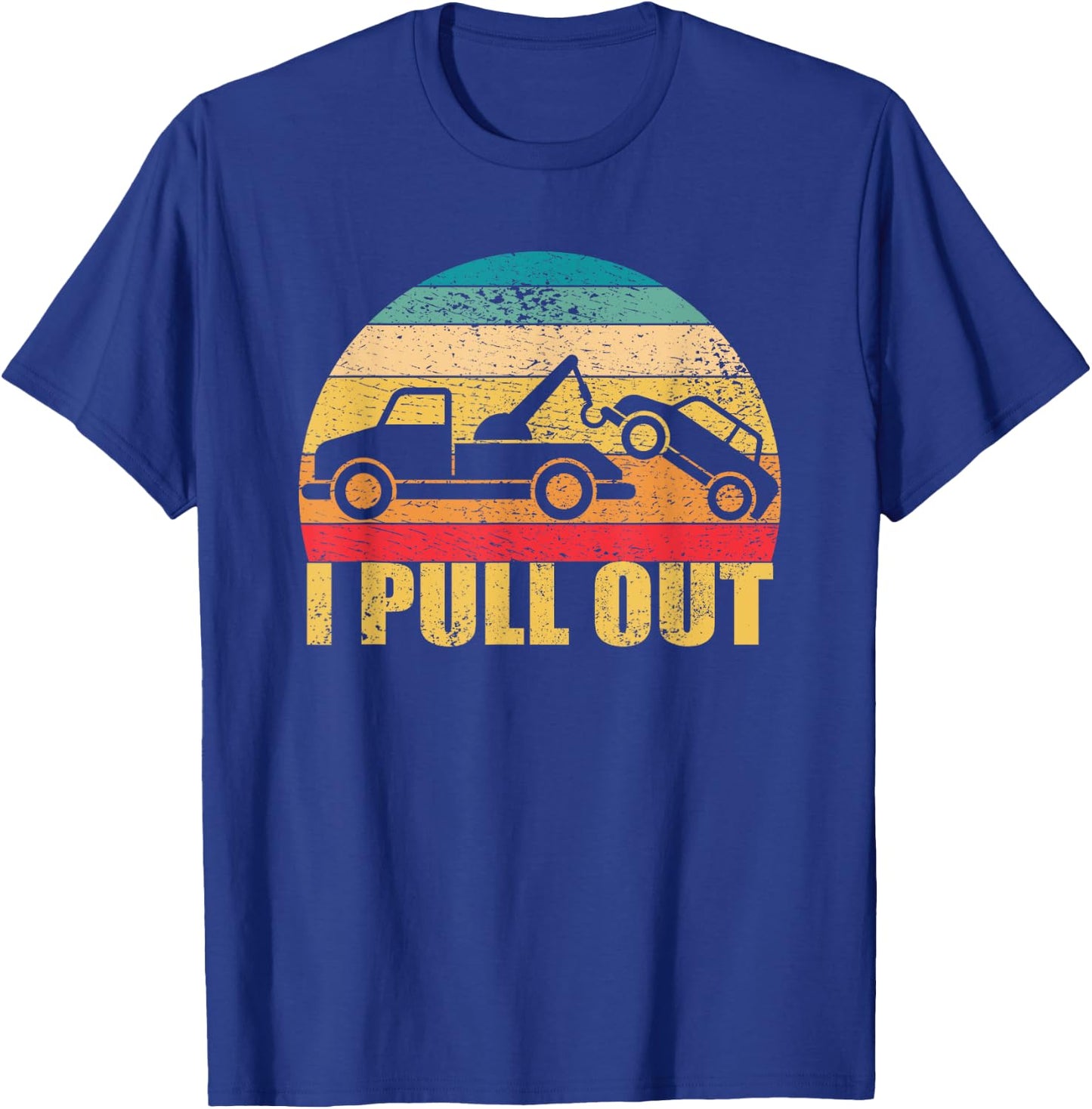 I Pull Out Funny Towing Retro Tow Truck T-Shirt - T-Shirt | Royal