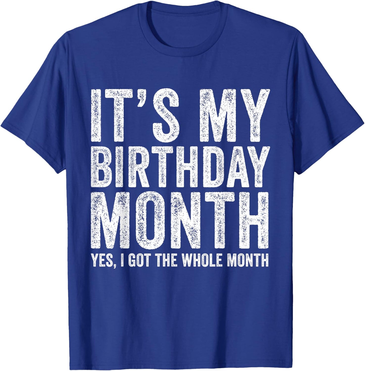 It's My Birthday Month Funny T-Shirt - T-Shirt | Royal