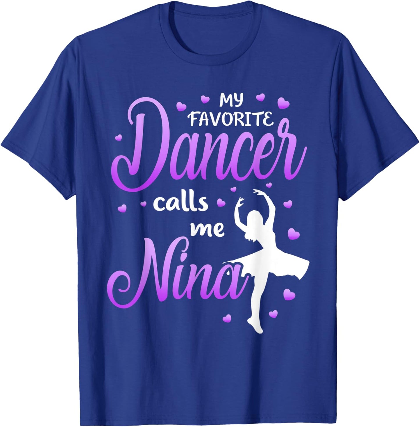 My Favorite Dancer Calls Me Nina Dance Grandma Grandkid T-Shirt - T-Shirt | Royal