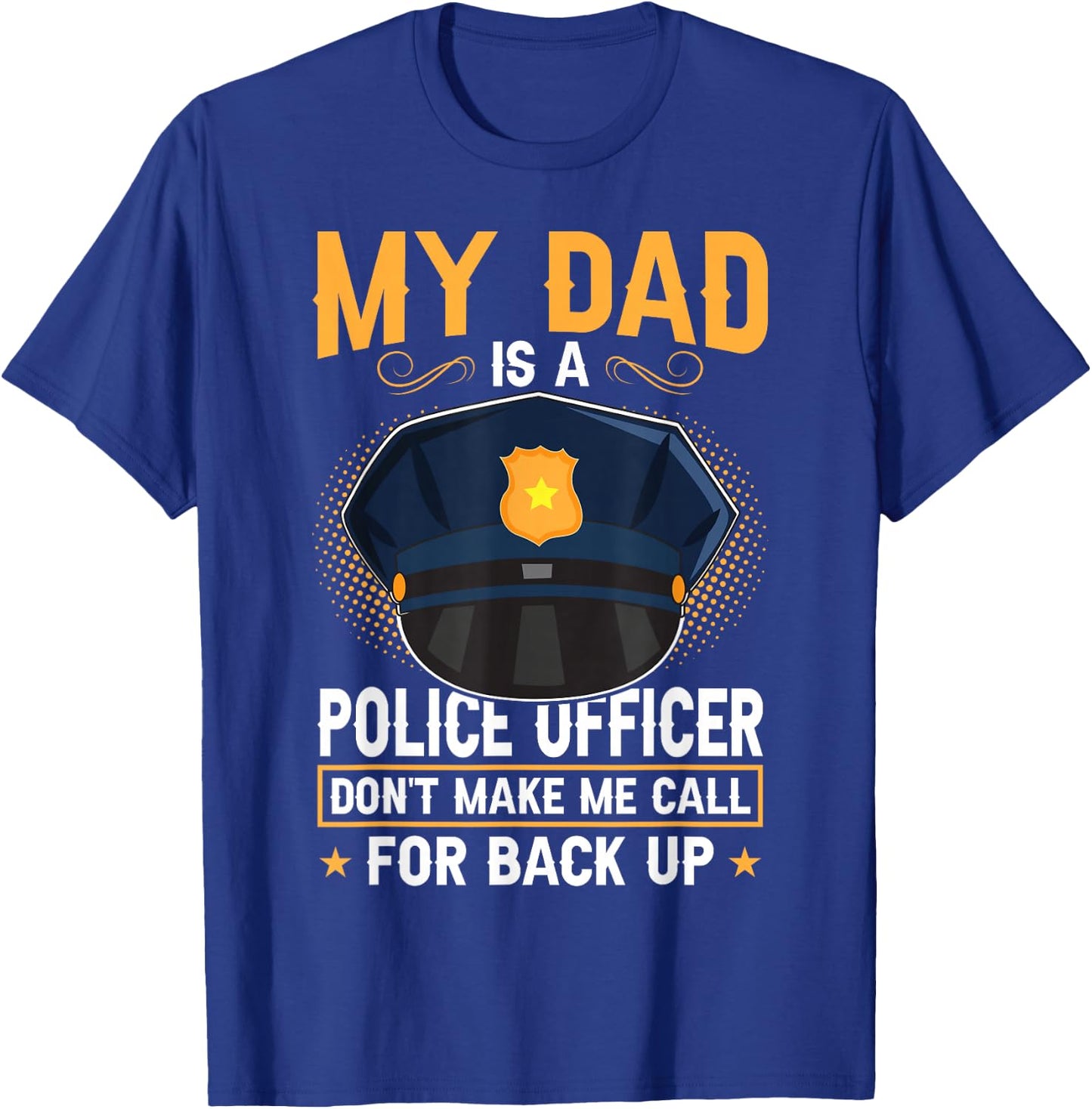 My Dad Is A Police Officer T-Shirt - T-Shirt | Royal