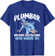 Plumber Because Electricians Need Heroes Too Pipe Plumbing T-Shirt - T-Shirt | Royal