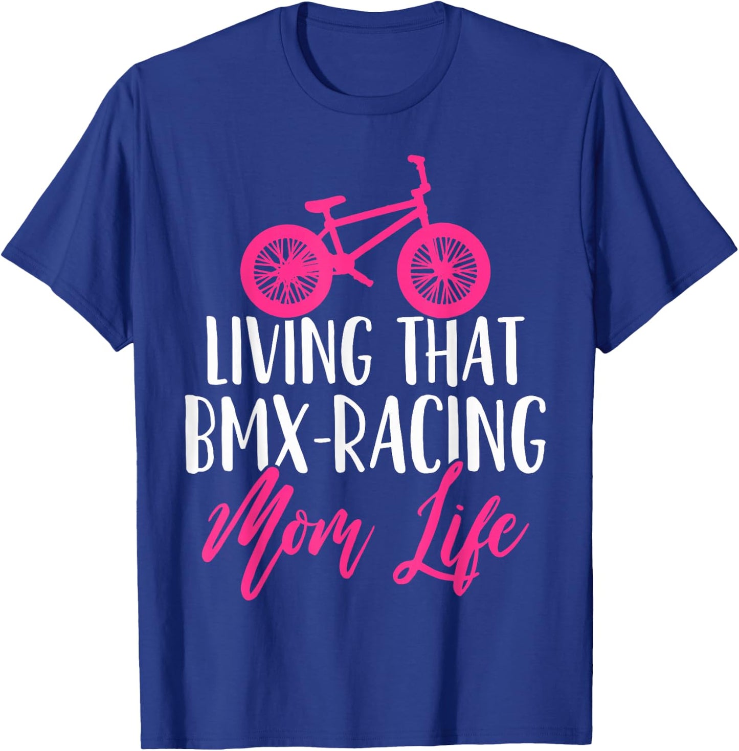 BMX Mom BMX Racing Mother's Day T-Shirt - T-Shirt | Royal