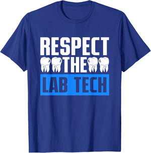 Dental Technician Dental Prosthetist Respect The Lab Tech T-Shirt - T-Shirt | Royal