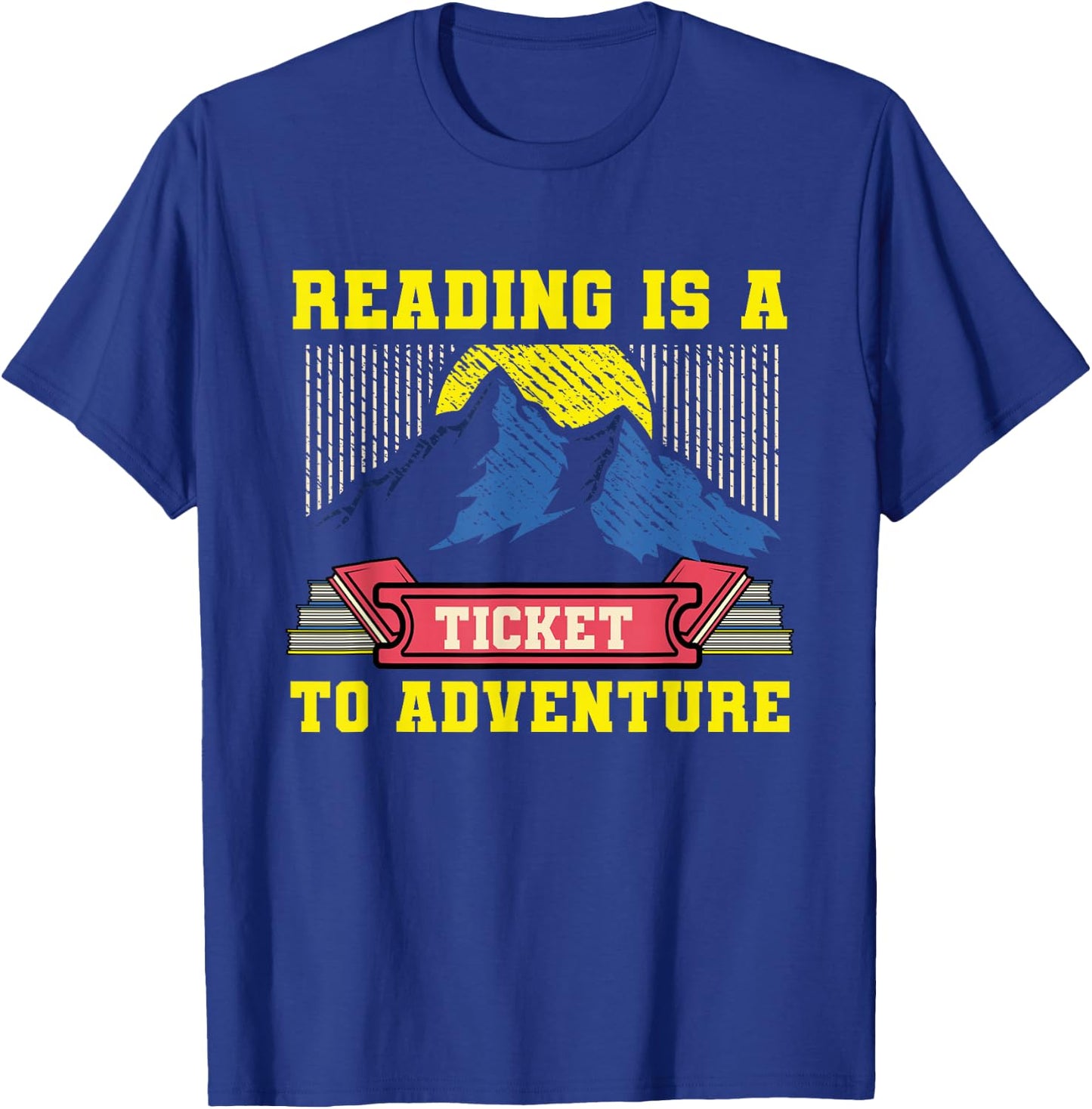 Reading Is A Ticket To Adventure Bookworm Reader Librarian T-Shirt - T-Shirt | Royal