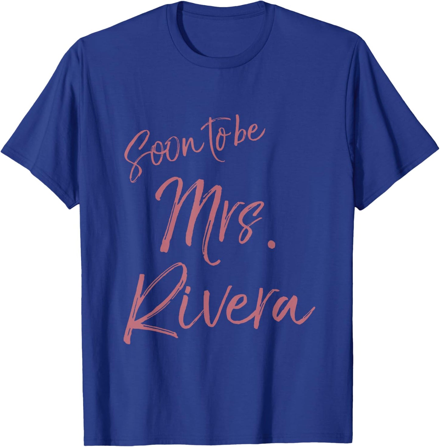 Soon to Be Mrs Rivera Cute Bachelorette Party T-Shirt - T-Shirt | Royal