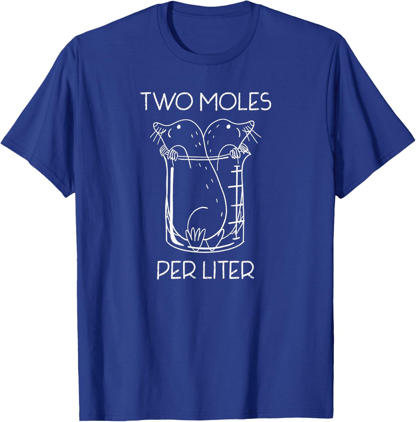 Two Moles Per Liter - Funny Nerd Chemistry T-Shirt - T-Shirt | Royal