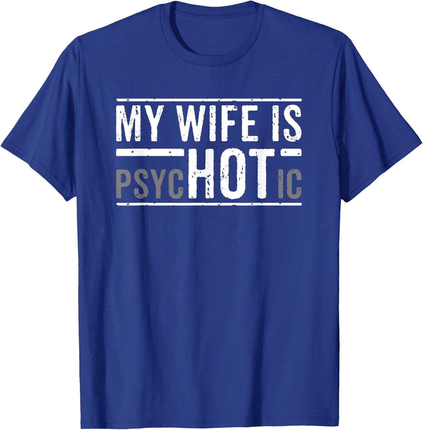 My Wife is Psychotic Husband T-Shirt - T-Shirt | Royal