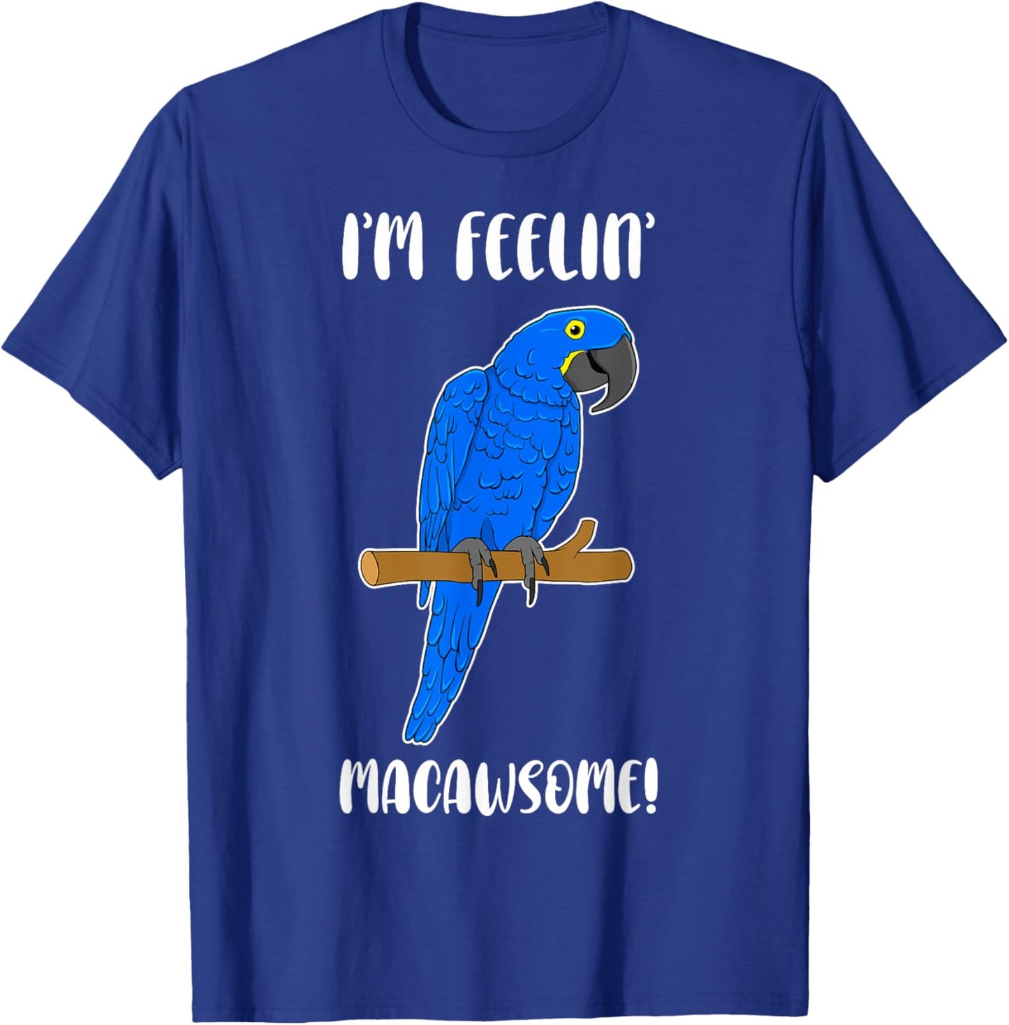 Funny Parrot Lover Hyacinth Macaw Pun Macawsome T-Shirt - T-Shirt | Royal