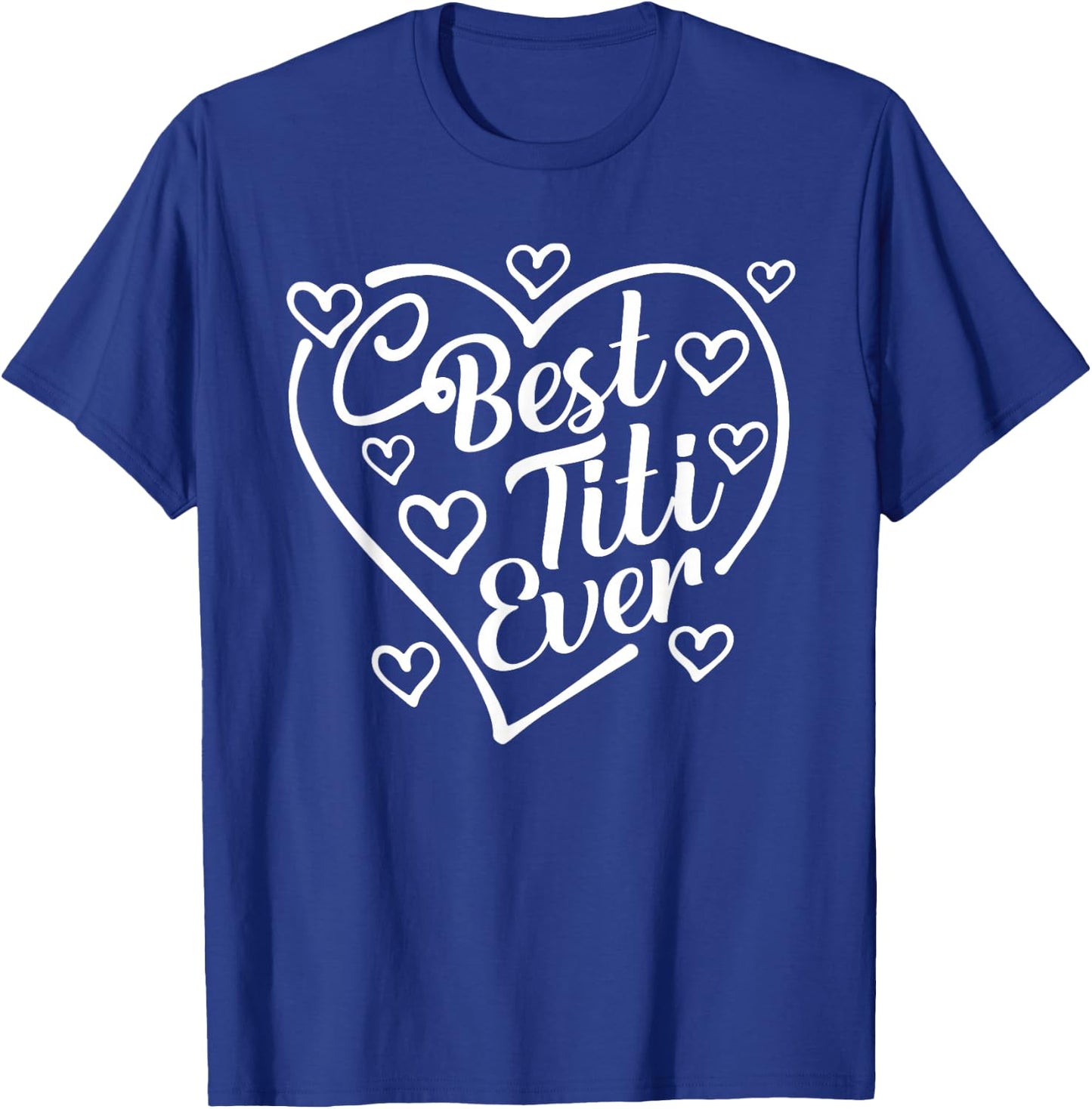 Best Titi Ever Funny Mother's Day Grandma T-Shirt - T-Shirt | Royal