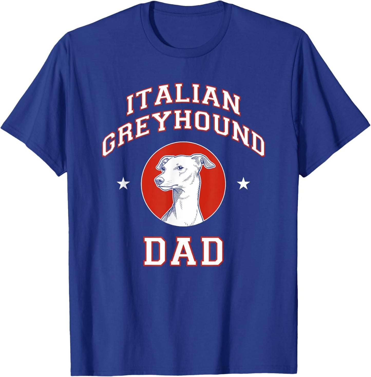 Italian Greyhound Dad Dog Father Women Girls Kids T-Shirt - T-Shirt | Royal