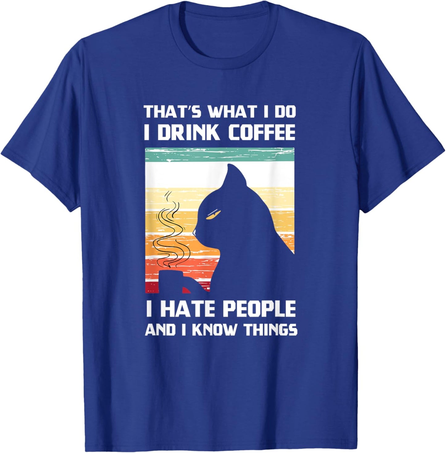 That's What I Do I Drink Coffee I Hate People Black Cat Women T-Shirt - T-Shirt | Royal
