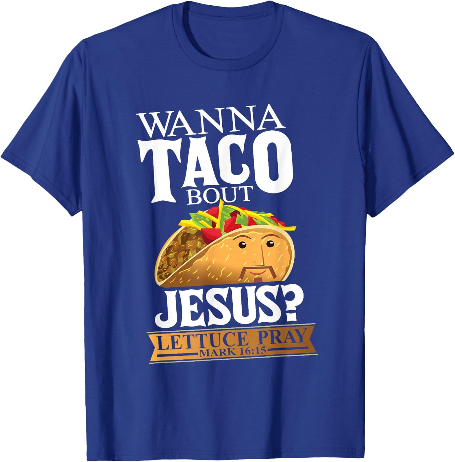 Funny Christian Taco Lover Want To Talk About Jesus Food Pun T-Shirt - T-Shirt | Royal