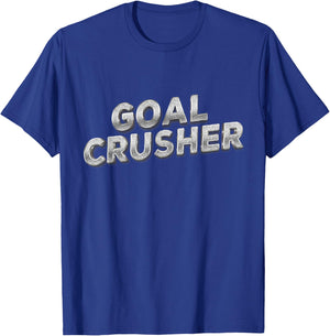 Goal Crusher - For Hustlers Who Get Stuff Done T-Shirt - T-Shirt | Royal