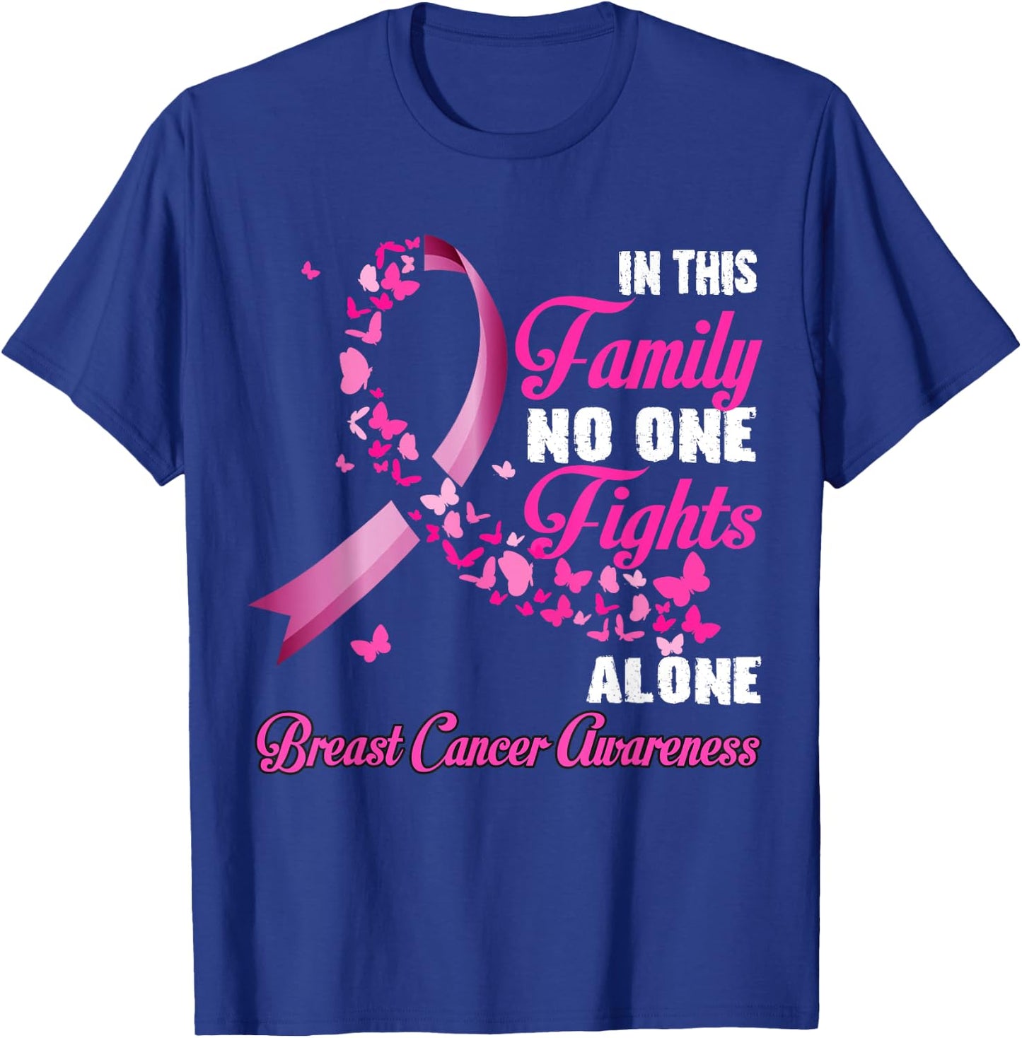 In This Family No One Fight Alone - Breast Cancer Supporter T-Shirt - T-Shirt | Royal