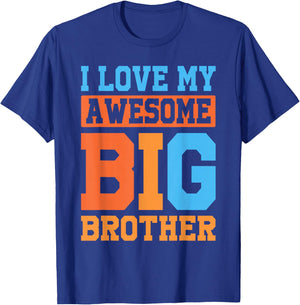 I Love My Awesome Big Brother T-Shirt - T-Shirt | Royal