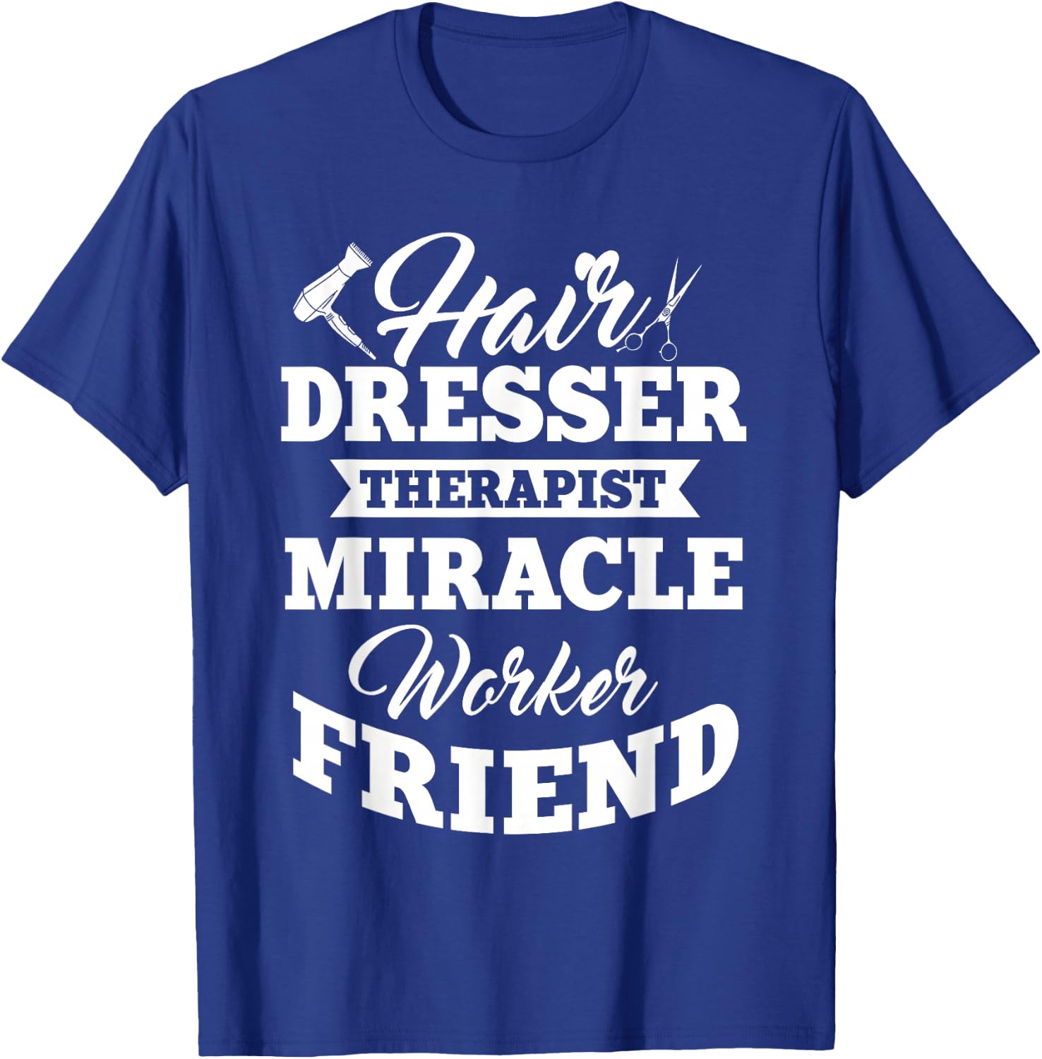 Hairdresser Hairdressing Hairstylist Hairstyling Beautician T-Shirt - T-Shirt | Royal