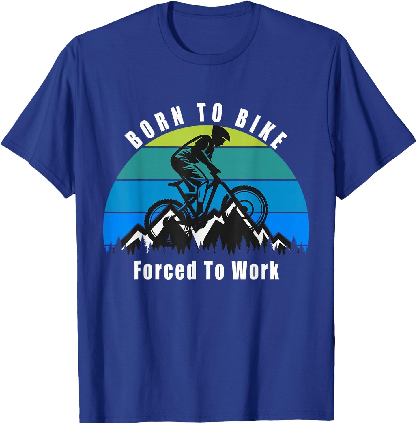 Born To Bike Forced To Work T-Shirt - T-Shirt | Royal
