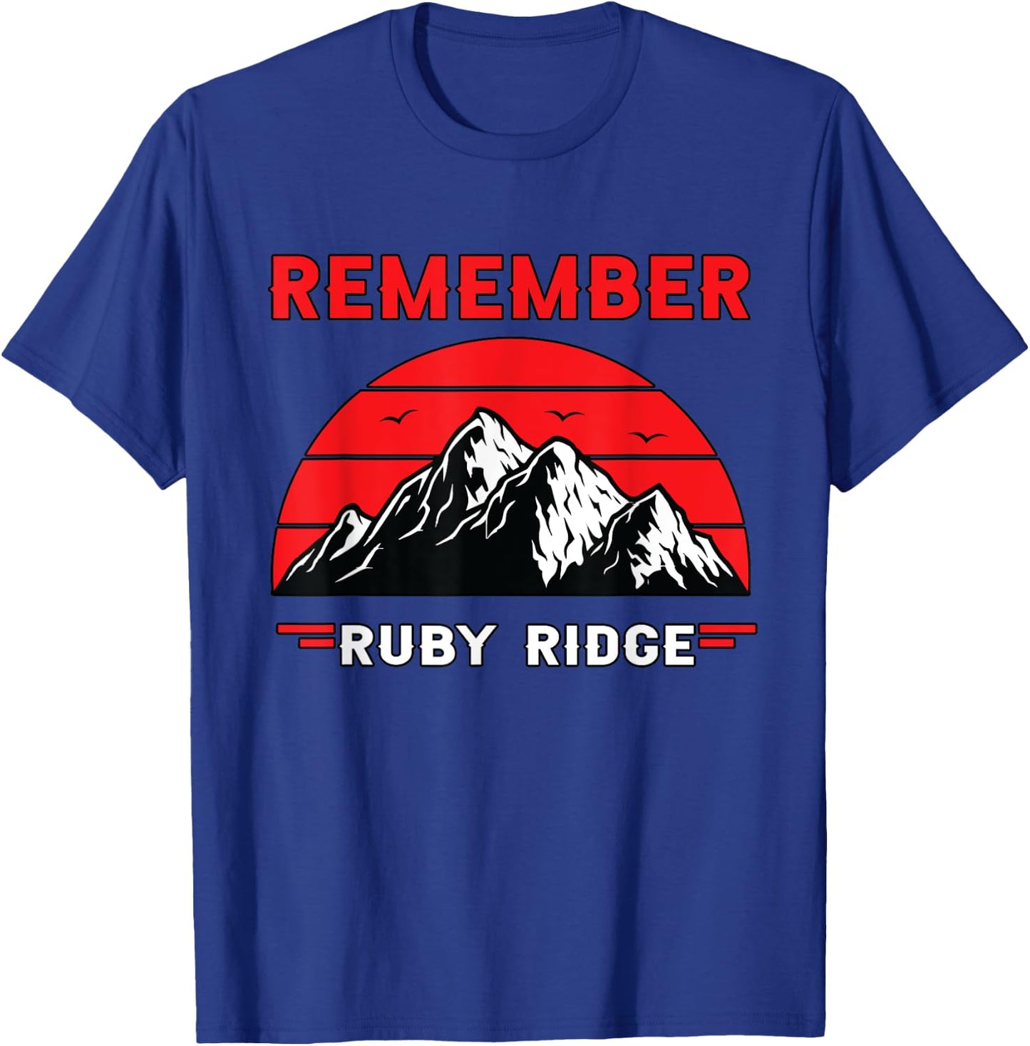 Remember Ruby Ridge Idaho Mountain T-Shirt - T-Shirt | Royal