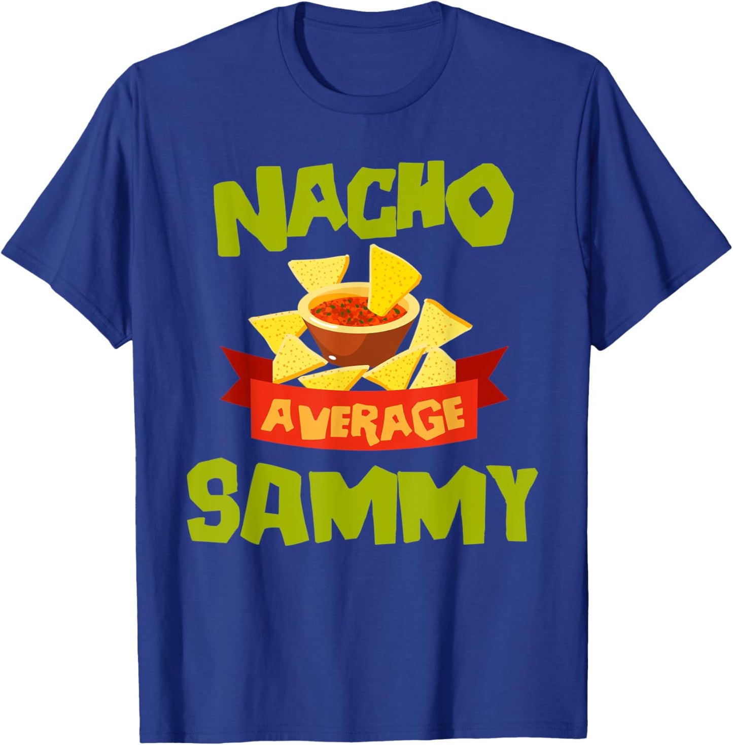 NACHO AVERAGE SAMMY Funny Birthday Personalized Name Gift T-Shirt - T-Shirt | Royal