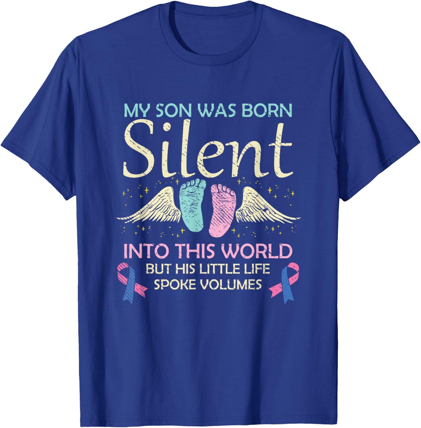 My Son Born Silent Infant Loss Awareness Miscarriage Parents T-Shirt - T-Shirt | Royal