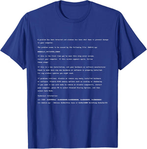 Blue Screen of Death Error Computer Crash PC Shirt T-Shirt - T-Shirt | Royal