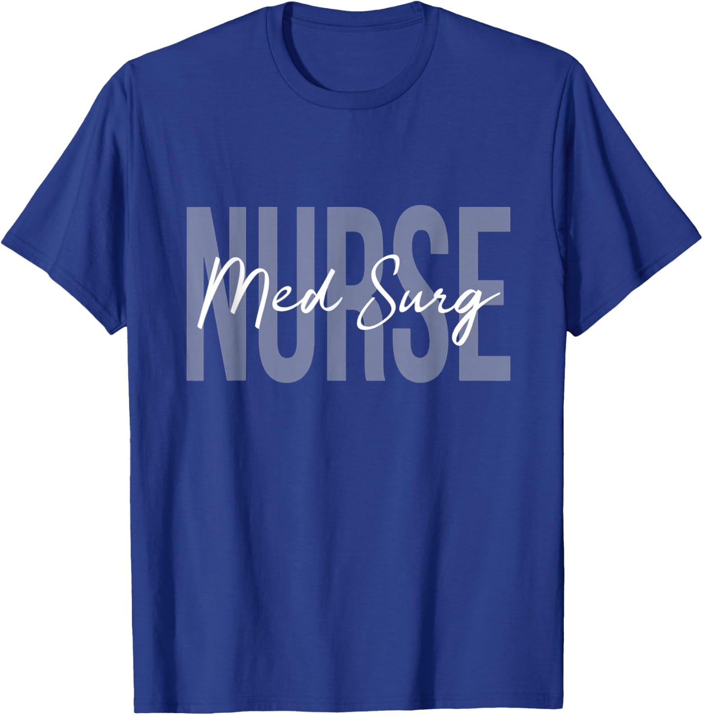 Med Surg Medical Nurse Ideas Women's Nurse Themed - Black, Small, Short Sleeve, U-Neck, Classic Fit, Imported T-Shirt - T-Shirt | Royal