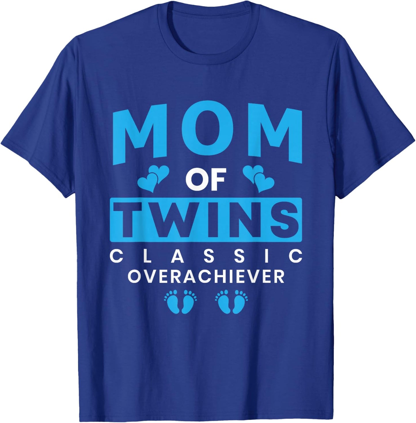 Funny Mom Of Twins Classic Overachiever Twins Mom T-Shirt - T-Shirt | Royal