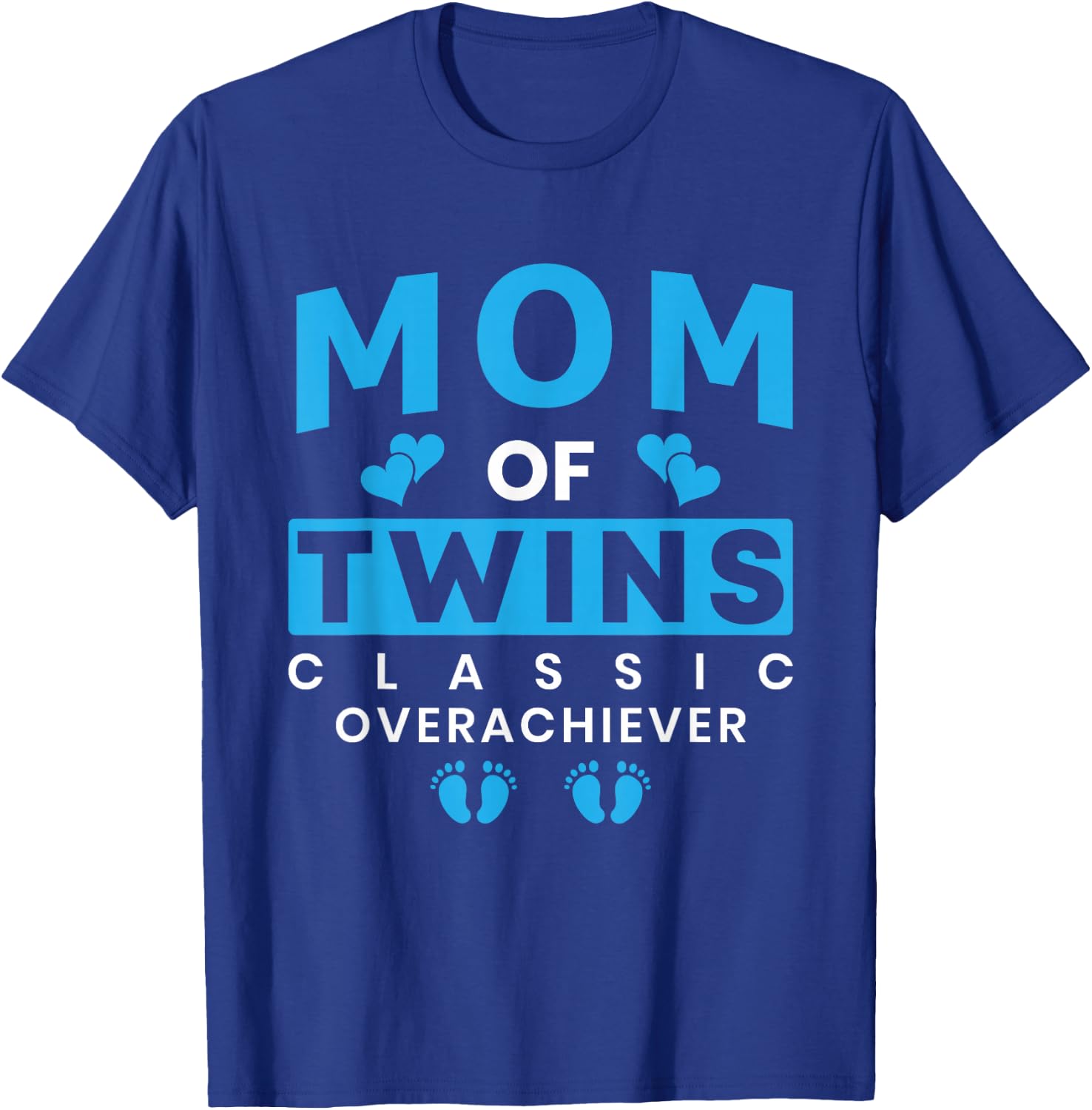 Funny Mom Of Twins Classic Overachiever Twins Mom T-Shirt - T-Shirt | Royal