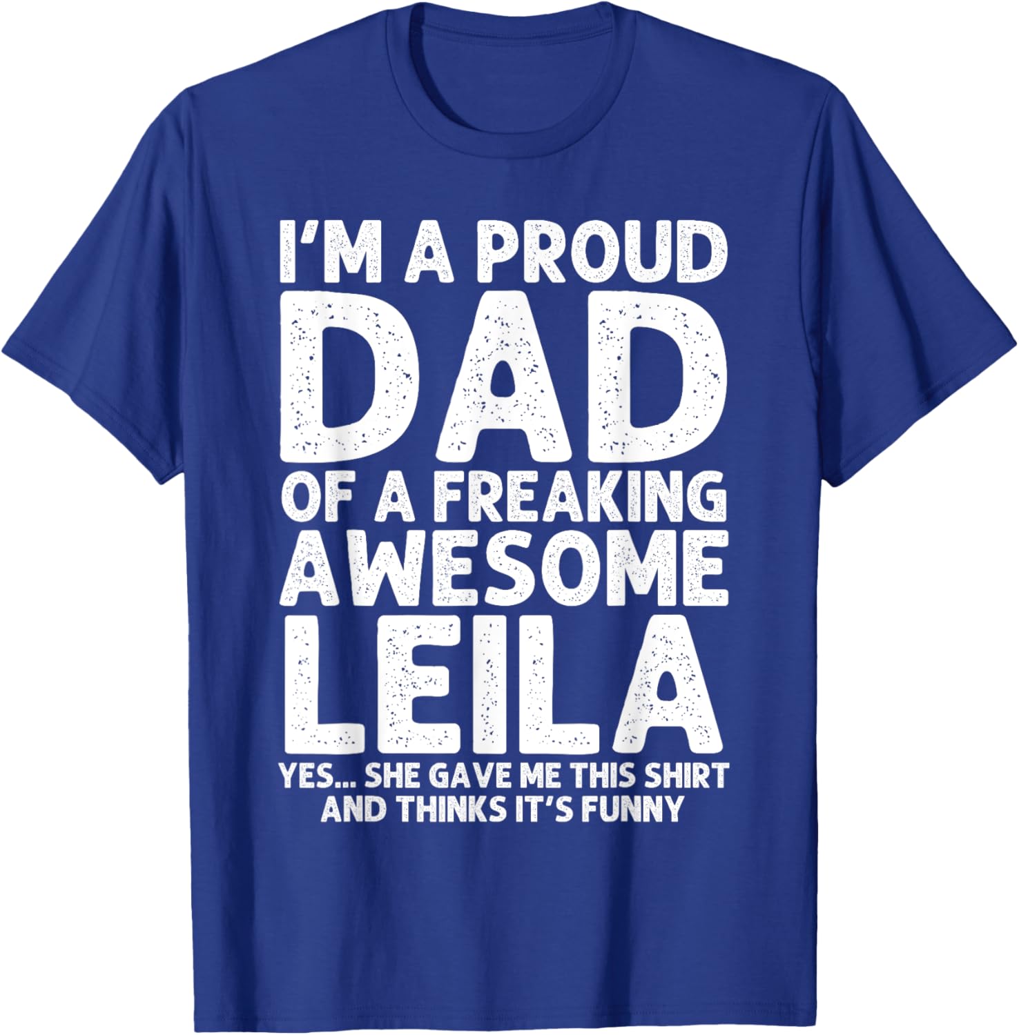 Dad Of LEILA Gift Father's Day Funny Personalized Name Joke T-Shirt - T-Shirt | Royal