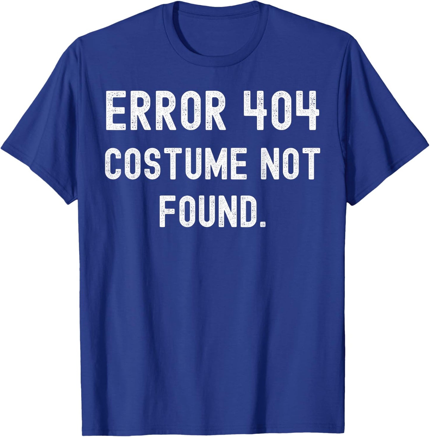 Simple Easy Error 404 Custome not Found Halloween Costume T-Shirt - T-Shirt | Royal