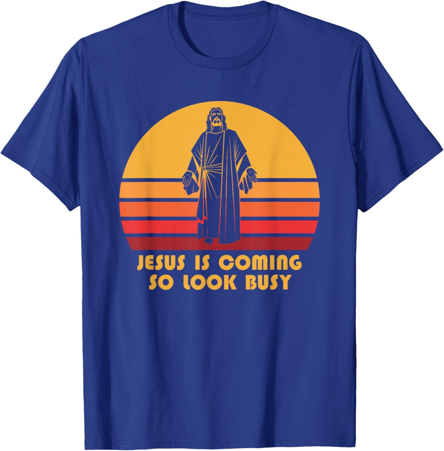 Funny Jesus Is Coming Look Busy Retro Christian T-Shirt - T-Shirt | Royal