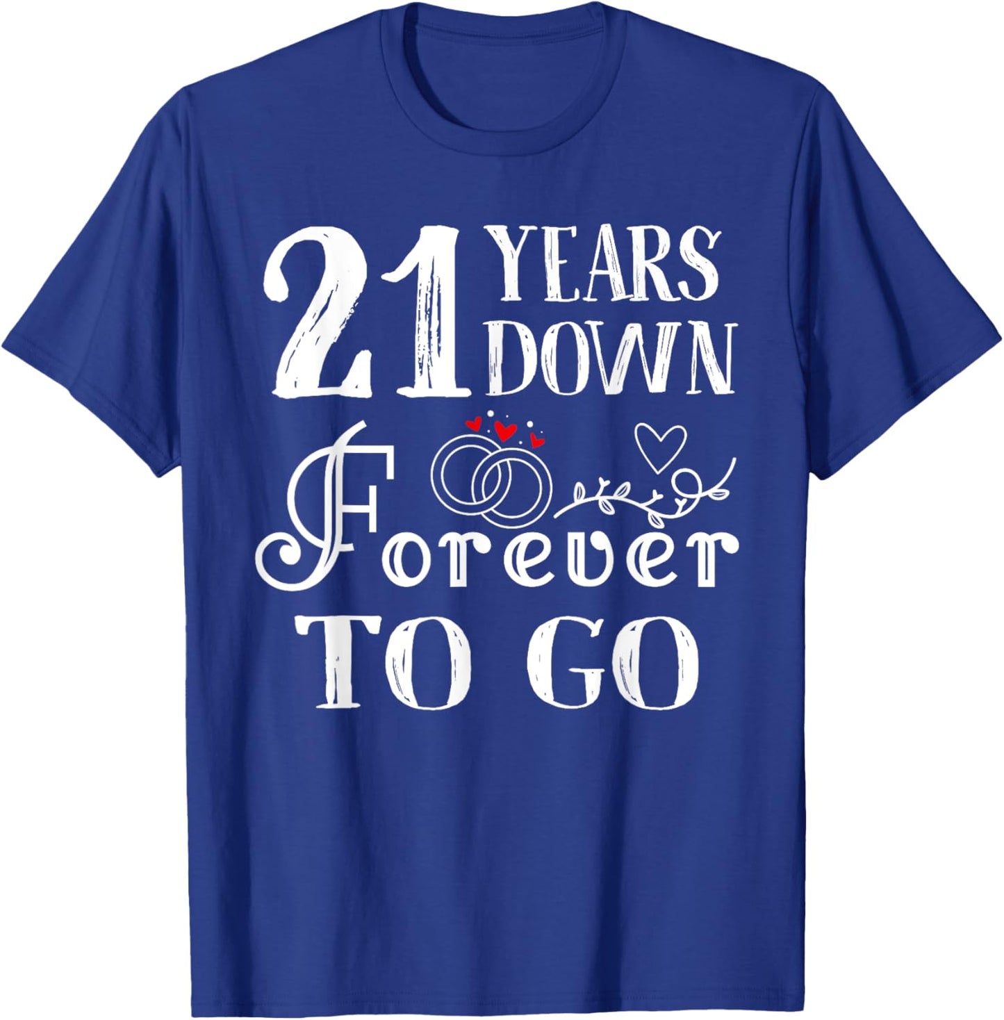 21 Years Down Forever to Go Couple 21st Wedding Anniversary T-Shirt - T-Shirt | Royal