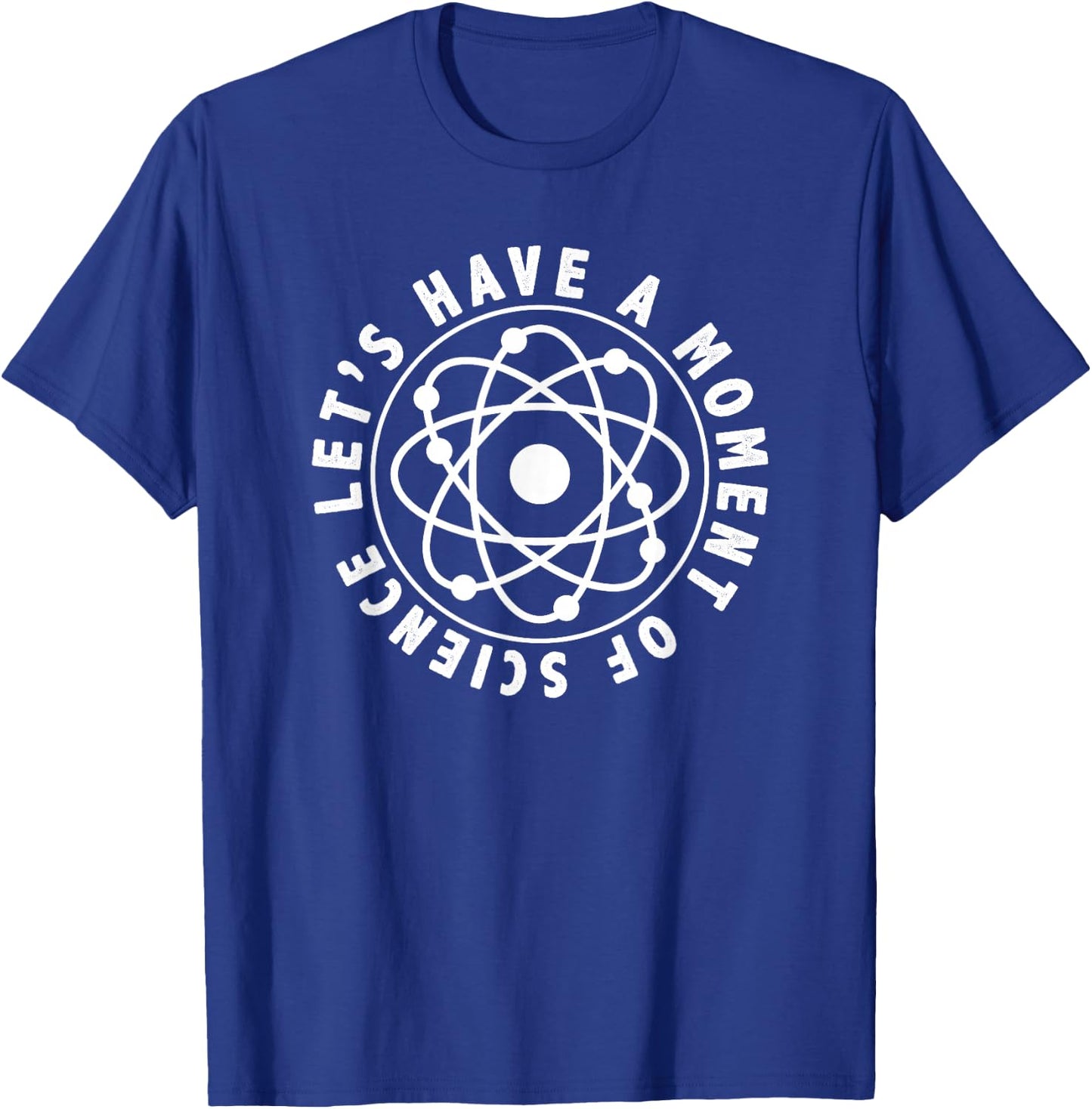 Let's Have a Moment of Science Funny Teacher T-Shirt - T-Shirt | Royal