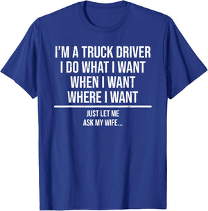 Funny Truck Driver Husband Ask My Wife Trucker T-Shirt - T-Shirt | Royal