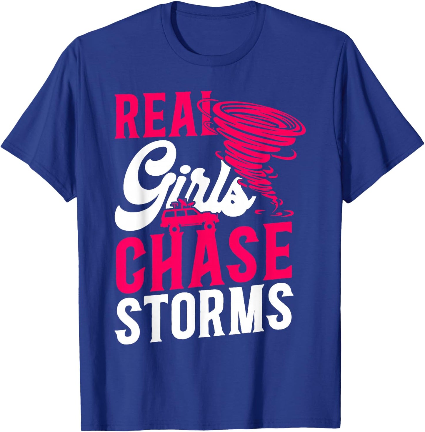 Storm Chaser Hurricane Meteorology Tornado Girl Real Girls T-Shirt - T-Shirt | Royal