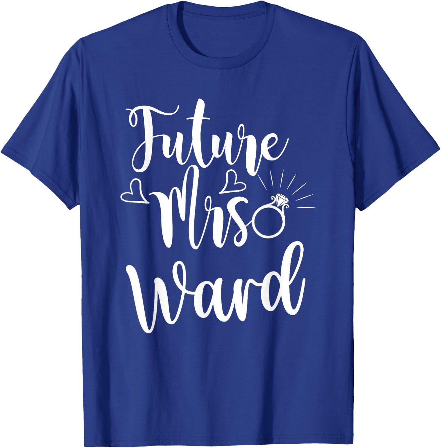 Mrs. Ward-to-be - Fiancée, Soon Married, Bride T-Shirt - T-Shirt | Royal
