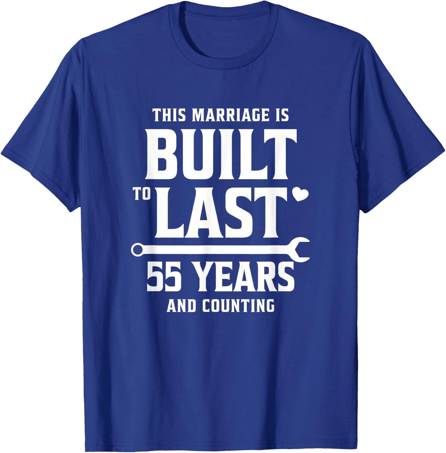Built to Last 55 Years and Counting 55th Wedding Anniversary T-Shirt - T-Shirt | Royal