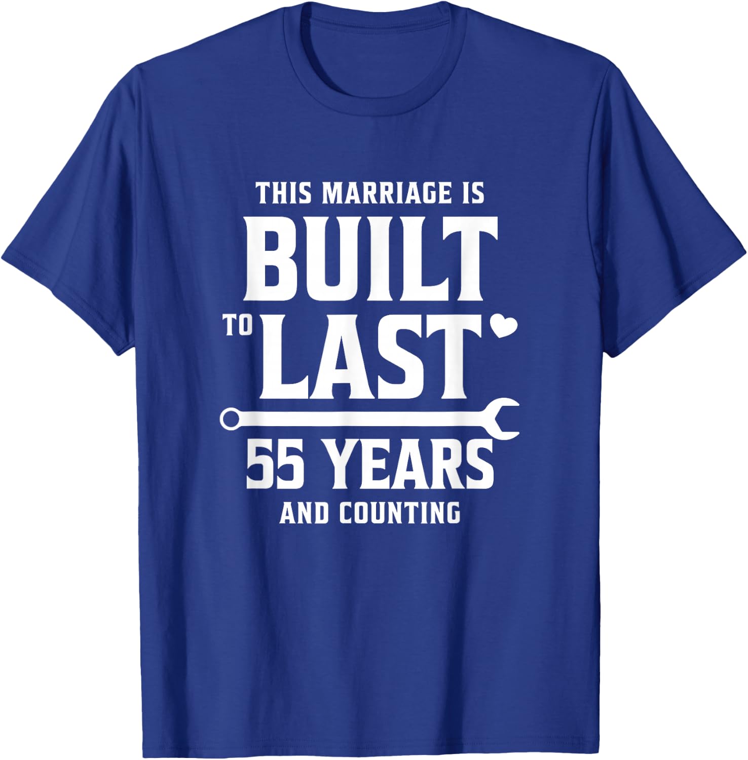 Built to Last 55 Years and Counting 55th Wedding Anniversary T-Shirt - T-Shirt | Royal