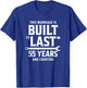 Built to Last 55 Years and Counting 55th Wedding Anniversary T-Shirt - T-Shirt | Royal